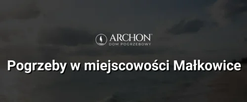Pogrzeby w  miejscowości Małkowice